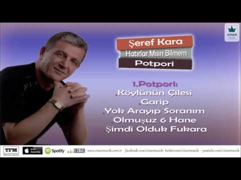 Şeref Kara -Potpori: Köylünün Çilesi/Garip/Yok Arayıp Soranım/Olmuşuz 6 Hane / Şimdi Olduk Fukara