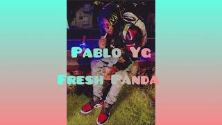 Pablo Yg - Fresh Panda Official Audio