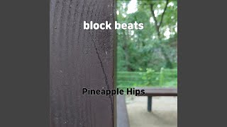 block beats - Pineapple Hips