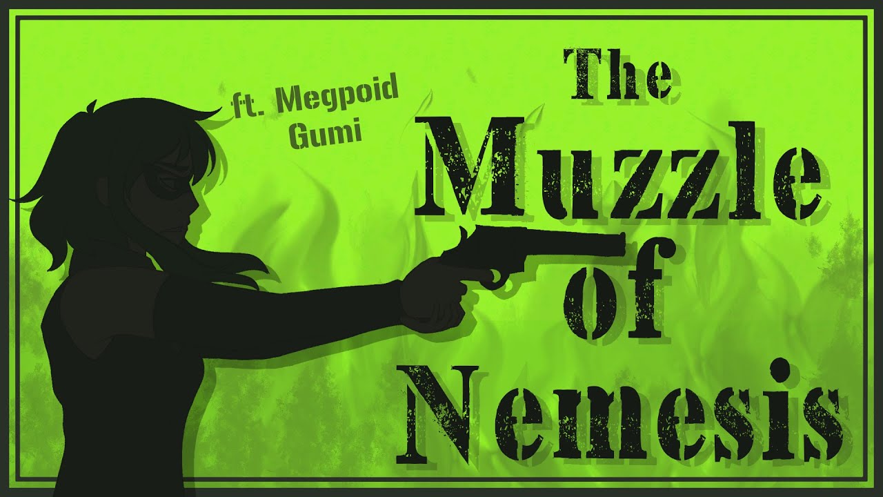 【Megpoid GUMI SV】 Muzzle Of Nemesis 【English Cover】