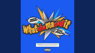 Whatchamacallit (feat. Luh Tyler)