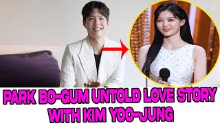 Park Bo Gum untold love story with Kim Yoo-jung