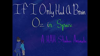 If I Only Had A Brain [Oz in Space]