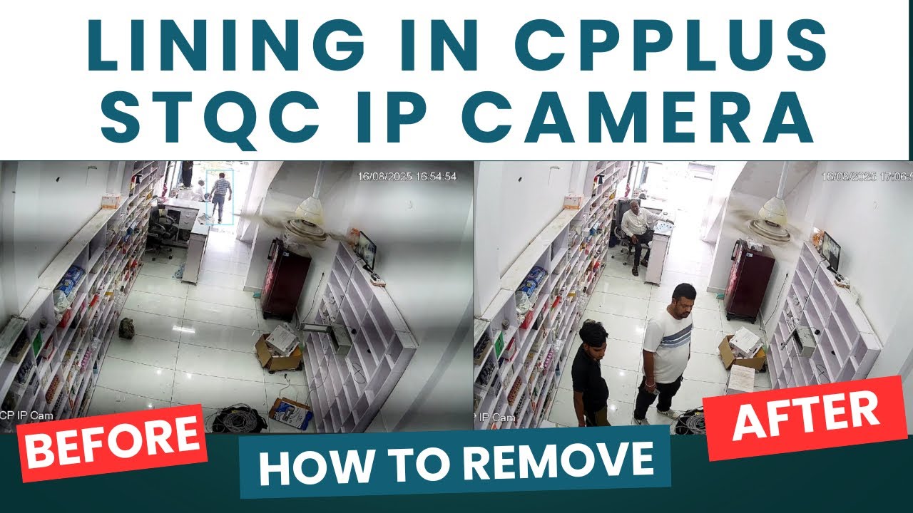 How to remove lining in CPPLUS STQC IP Camera 