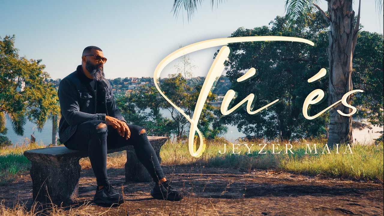 Jeyzer Maia | Tu és