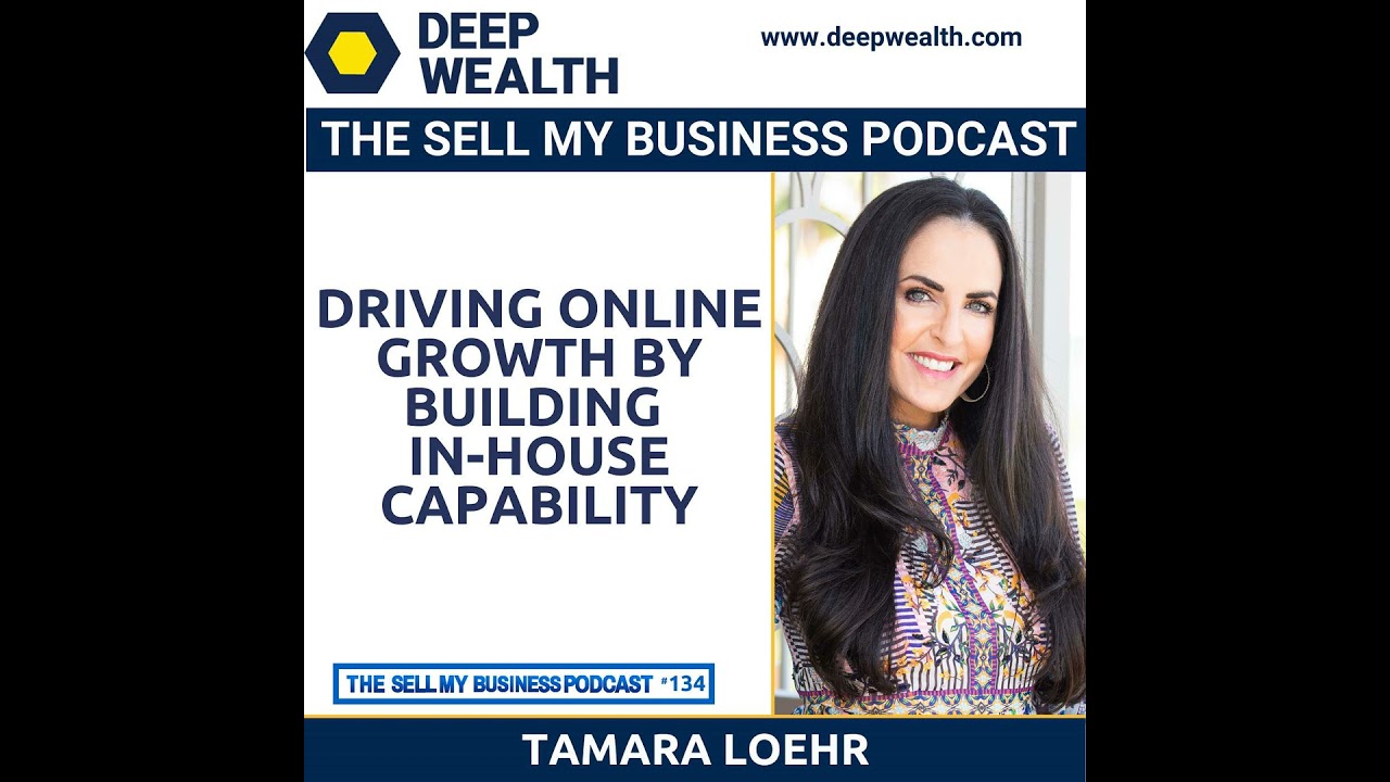 Driving Online Growth By Building In-House Capability With 8-Figure Mentor Tamara Loehr (