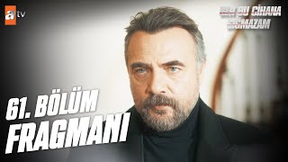 Ben Bu Cihana Sığmazam 61.Bölüm Fragmanı | 