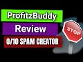 ProfitZBuddy Review - 🚫YouTube  Spam Creator 0/10 🚫 ProfitZBuddy Real Honest Review 🚫
