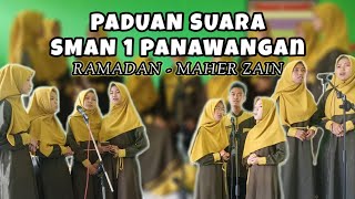 RAMADAN - MAHER ZAIN (LIVE PADUAN SUARA COVER SMAN 1 PANAWANGAN)