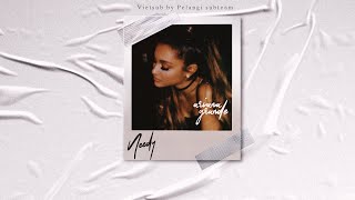 [Vietsub + Lyrics] needy - Ariana Grande