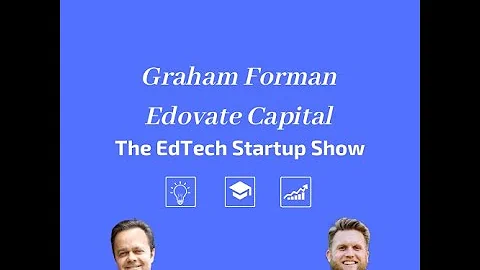 Seed-stage investing in EdTech with Graham Forman ...