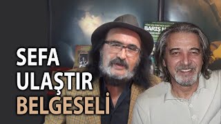 Sefa Ulaştır Belgeseli Murat Yatağanbaba