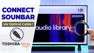 How to Connect a Soundbar to Toshiba Smart 4K Fire TV via Optical Cable [Setup]