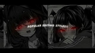 Popular editing styles