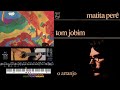 Matita Perê, Tom Jobim - O ARRANJO #71