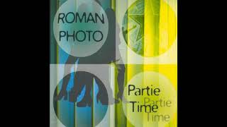 Roman Photo - Partie Time (Party Club Mix)