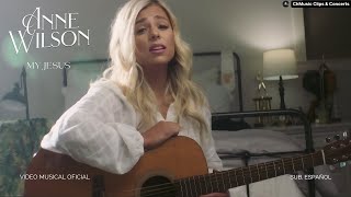 Anne Wilson - My Jesus (Official Music Video) [Sub. Español]