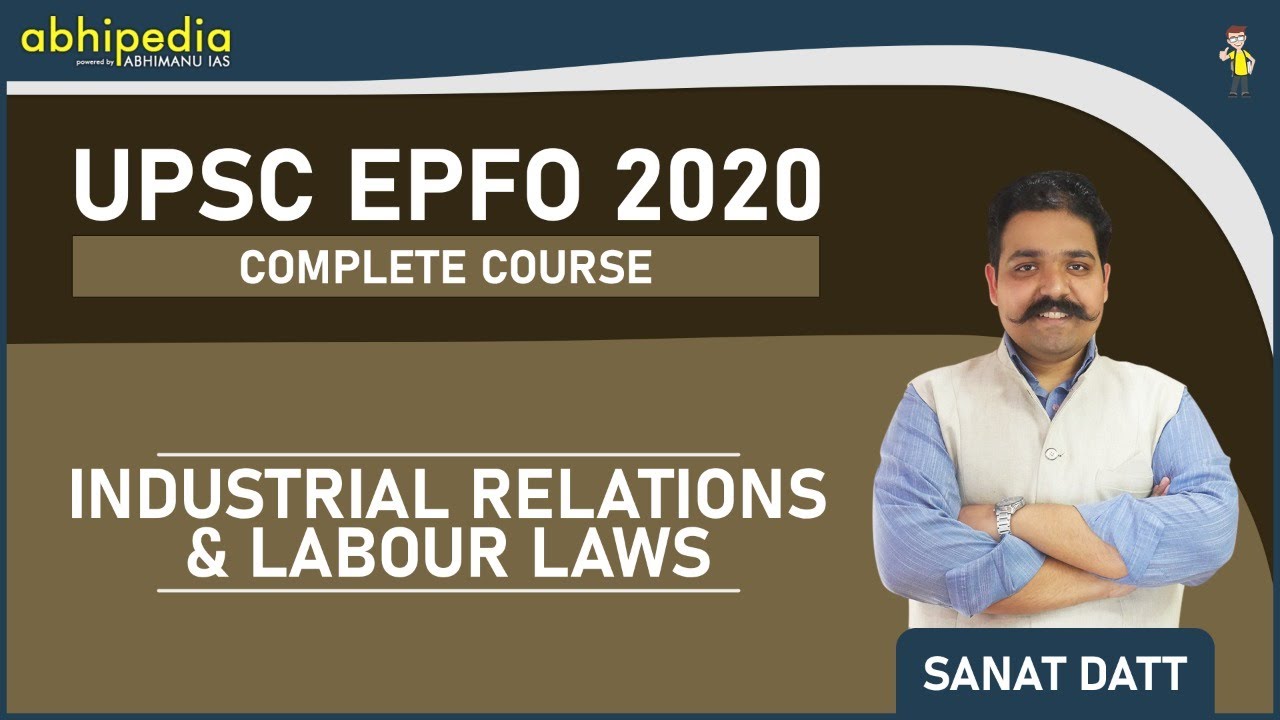 UPSC EPFO | Industrial Relations & Labour Laws Class 12 | By Er. Sanat ...