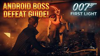 How to Defeat the Android (Boss Guide) | 007 First Light