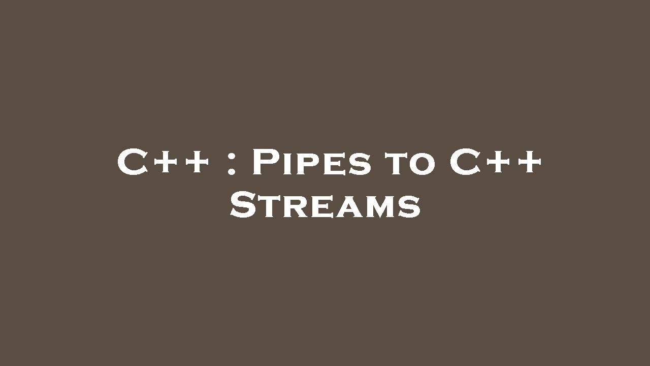 C++ : Pipes to C++ Streams - YouTube