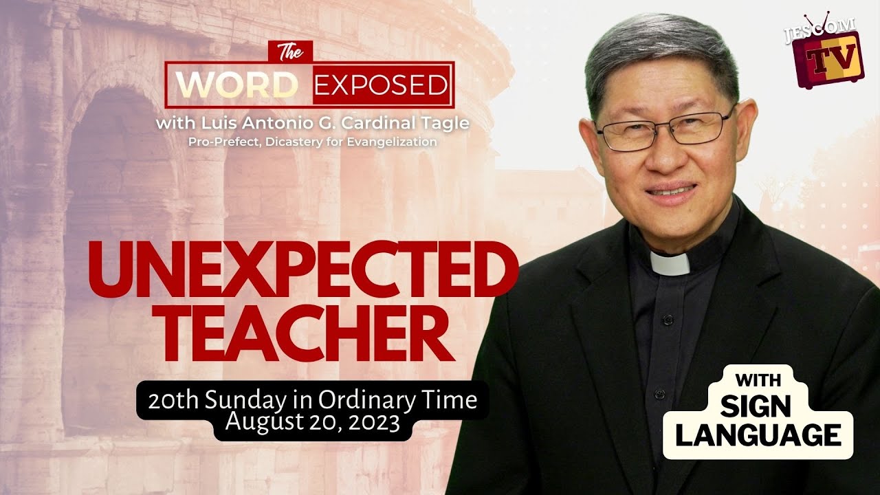 UNEXPECTED TEACHER | The Word Exposed with Cardinal Tagle (August 20, 2023) with sign language