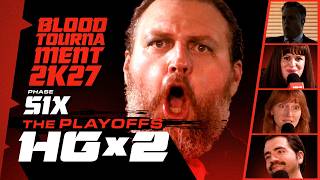 PLAYOFF carnage CONTINUES / HGx2: BLOOD TOURNAMENT 2K27 / PHASE SIX