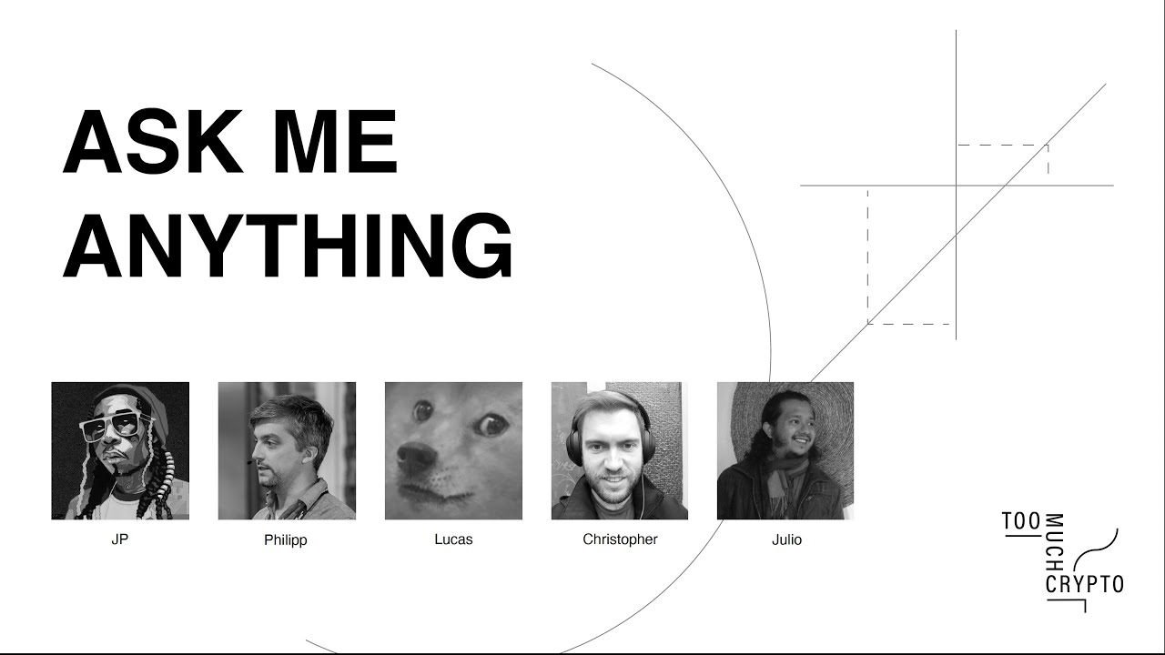Too Much Crypto – Ask Me Anything