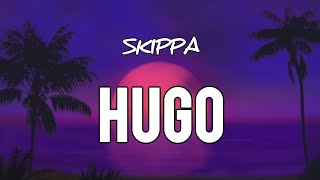 Skippa - Hugo (Lyrics)