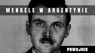 Jak nie złapać zbrodniarza. Historia Josefa Mengele w Argentynie. Kompromitacja służb.