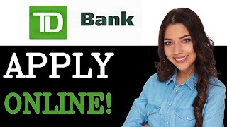 How To Apply For TD Bank Personal Loan (2025)