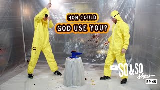 How could God use you | The So & So Show Episode 45