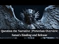 Question the narrative  preterism overview satans binding and release