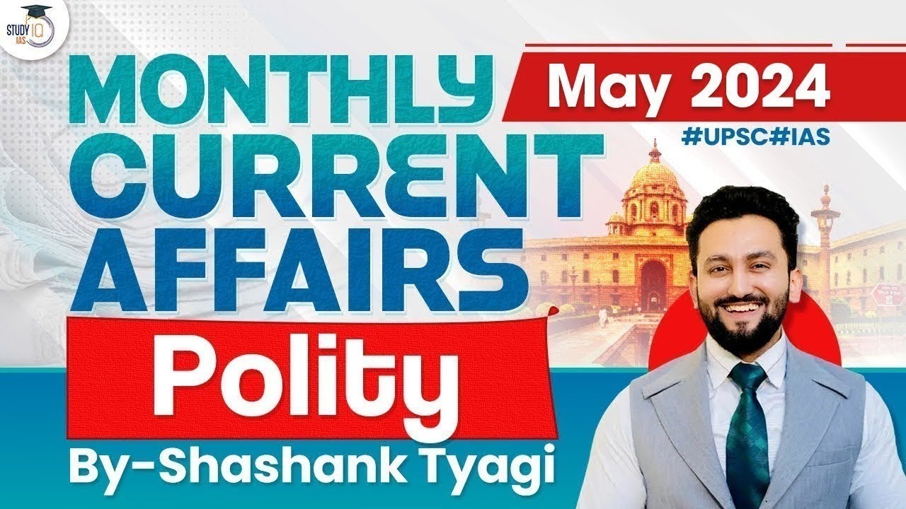 Monthly Current Affairs 2024 | Polity | May 2024 | UPSC | StudyIQ IAS ...