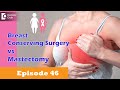 Breast Conserving Surgery Vs Mastectomy In Treating Breast Cancer- Dr. Sandeep Nayak | Samrohana
