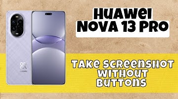 Take Screenshot without Buttons Nova 13 Pro || How to take a screen shot without button #huawei