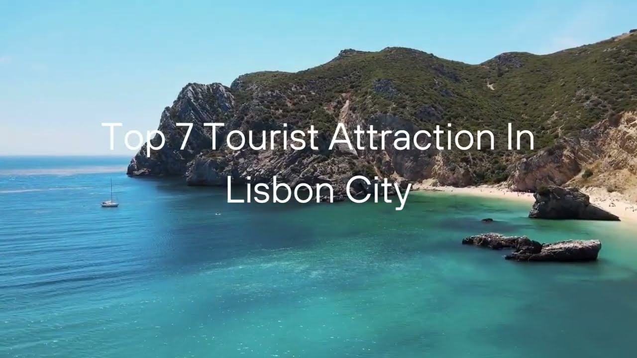 The Best 7 Vacation spots in Lisbon.
