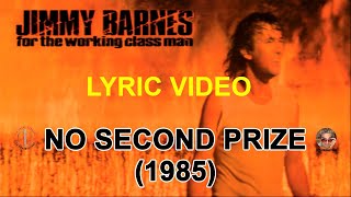 Video thumbnail of "No second prize - Jimmy Barnes (lyric video) HD"