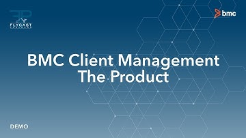 Flycast Partners | BMC Client Management Demo Series Part II The Product 6.11.15