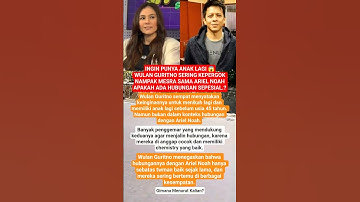INGIN PUNYA ANAK LAGI WULAN GURITNO KEPERGOK MESRA DENGAN ARIEL NOAH #arielnoah #wulanguritno #news