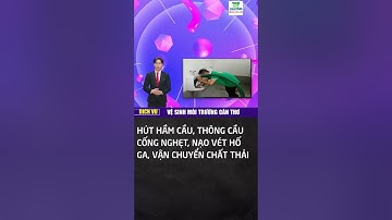 Dịch vụ thông cống nghẹt hút hầm cầu Cần Thơ