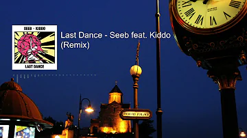 Last Dance - Seeb feat. Kiddo (Remix)