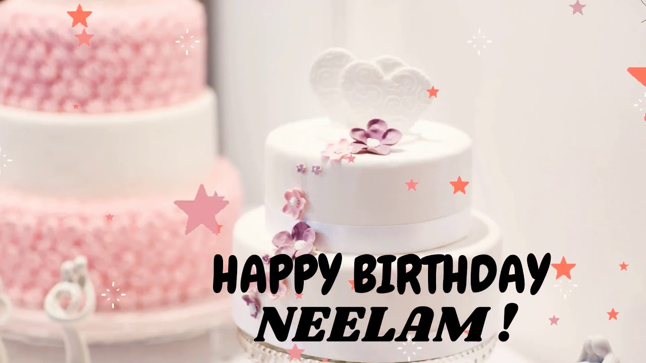 Happy Birthday Neelam, Happy Birthday Neelam Status Song - YouTube