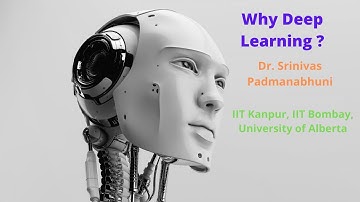 Why Deep Learning ? | Dr. Srinivas Padmanabhuni