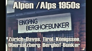 Alpen/Alps 1950er in Farbe - color - Berghof-Bunker - Königsse - Tirol - Davos - Zurich