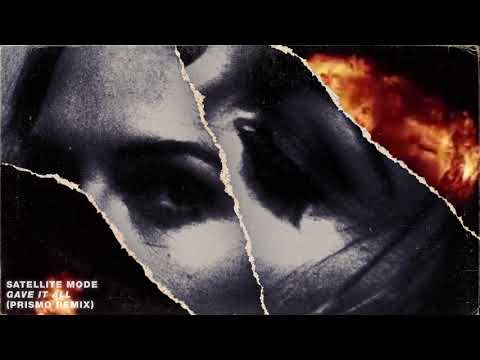 Satellite Mode - Gave It All (Prismo Remix)