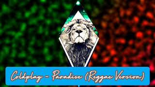 Coldplay - Paradise (Reggae Version)                              [ NATURAL MUSIC]
