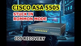 Cisco ASA 5505 Recovery | Stuck in ROMMON Mode / Bootloop | Full Firmware Recovery | Easy Guide