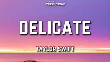 Taylor Swift - Delicate (Lyrics)