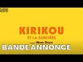Kirikou et la sorcire  bande annonce officielle  gebeka films