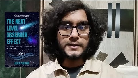 The Next Level Observer Effect Book Summary Video #4 | By the Author Hiten Shelar.